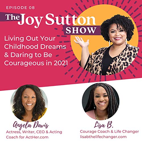 Persevering in Your Dreams with Angela Davis and Moving Past Fear with Lisa B.