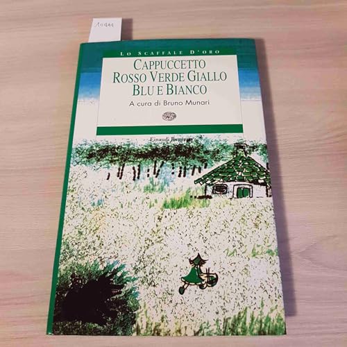  Cappuccetto Rosso, Verde, Giallo, Blu e Bianco. Ediz. illustrata