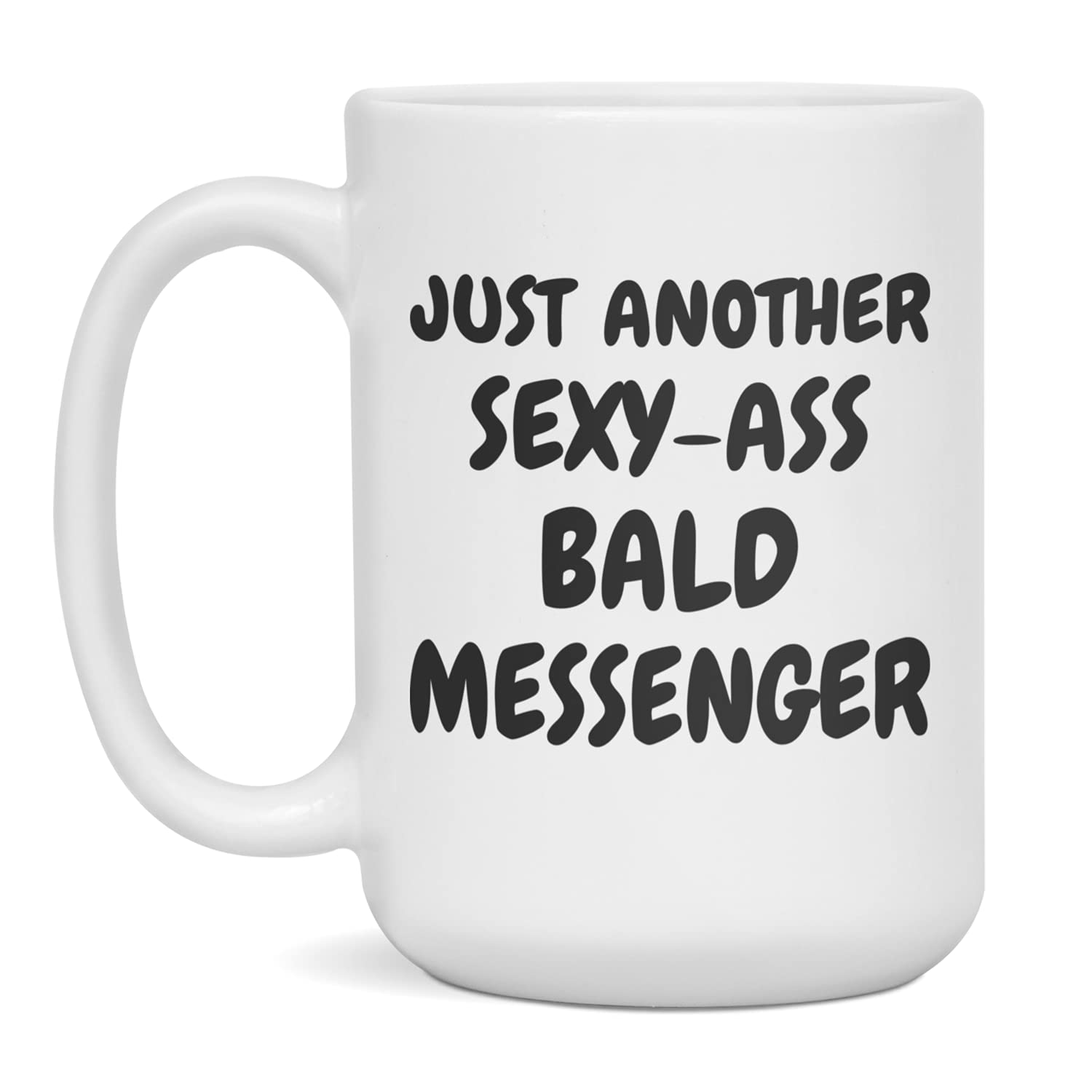 Messenger Just Another Sexy-Ass Bald Guy Funny Baldness Humor Gift Mug, 15-Ounce White