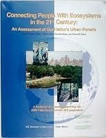 Connecting People with Ecosystems in the 21st Century : An Assessment of Our Nation's Urban Forests 0756710456 Book Cover