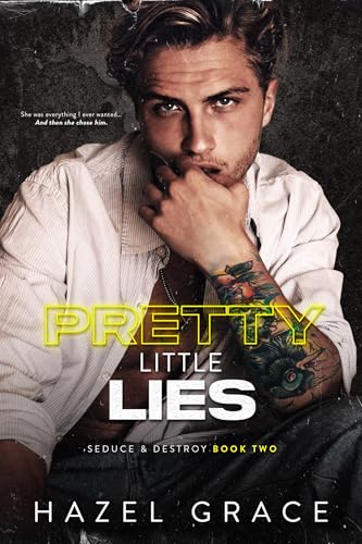 PRETTY LITTLE LIES (SEDUCE AND DESTROY SERIES Book 2)