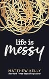 Life is Messy