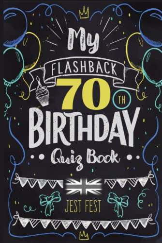My Flashback 70Th Birthday Quiz Book: Turning 70 Humour For People Born In The '50S Uk (Flashback Birthday Quiz Books)
