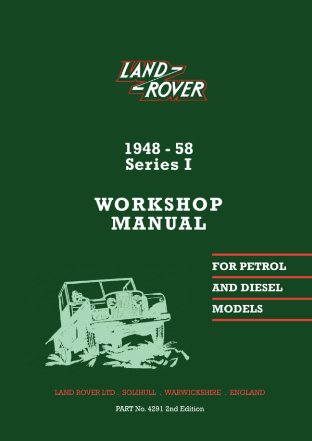 Land Rover 1948-1958 Series 1 Workshop Manual: No. 4291 2nd Edition