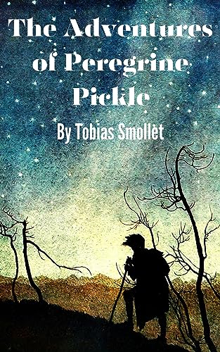 The Adventures of Peregrine Pickle: 18th Century Humorous Fiction (Annotated) (English Edition) - Smollett, Tobias