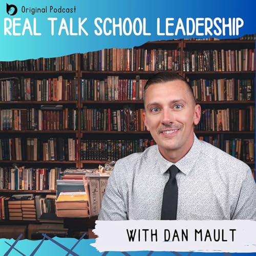 Real Talk School Leadership with Dan Mault Titelbild