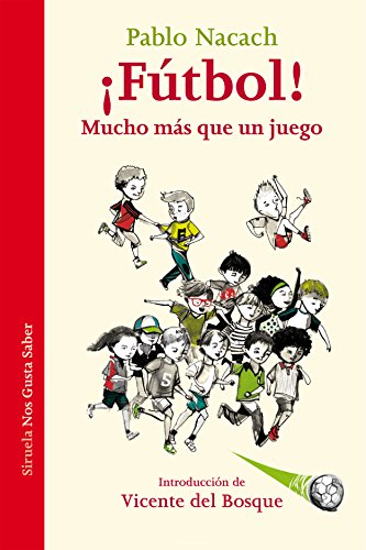 ¡Fútbol! Mucho más que un juego: 23 (Las Tres Edades / Nos Gusta Saber)