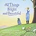 All Things Bright and Beautiful: A Beloved Picture Book About Nature for Kids (Ages 4-8)