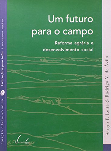 Um Futuro Para o Campo - Reforma Agrária e Desenvolvimento Social