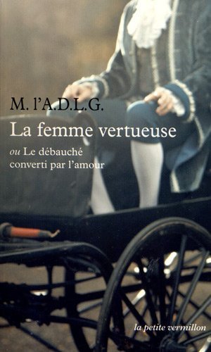Télécharger La Femme vertueuse ou Le débauché converti par l'amour de M. l' A.D.L.G. (20 septembre 2012) Poche Livre eBook France