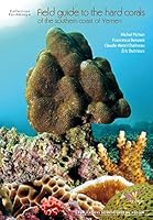 FIELD GUIDE TO THE HARD CORALS OF THE SOUTHERN COAST OF YEMEN 2914817460 Book Cover