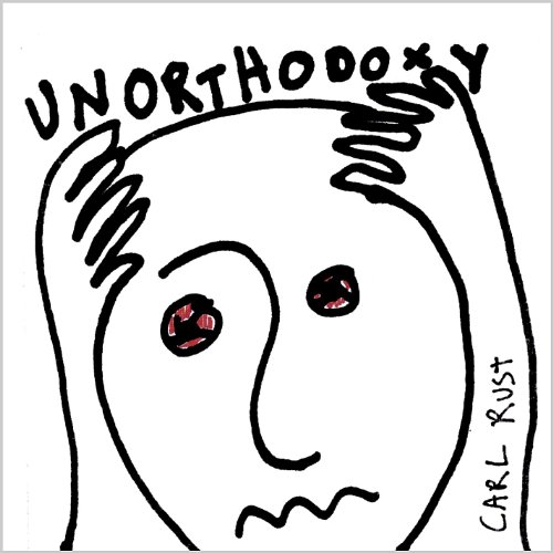 Amazon.com: Unorthodoxy : Carl Rust: Digital Music