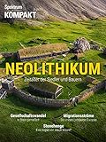 Spektrum Kompakt - Neolithikum: Zeitalter der Siedler und Bauern