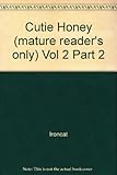 Cutie Honey (mature reader's only) Vol 2 Part 2