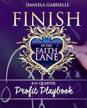 Paperback Finish In The Faith Lane: 4th Quarter Profit Playbook Book