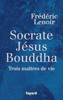 Sokrates Jesus Buddha: Die Lebenslehrer (German Edition)