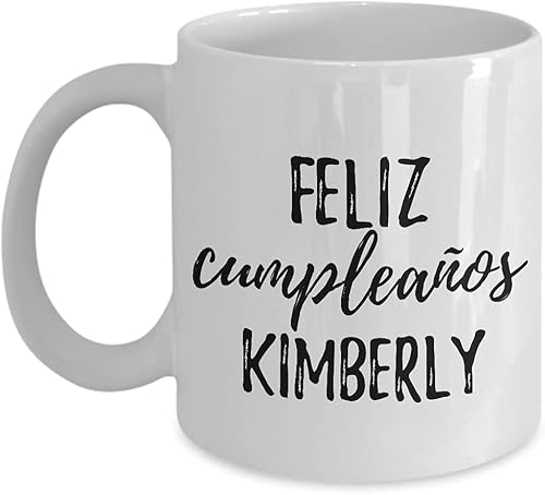 Feliz Cumpleanos Kimberly Mug Spanish Happy Birthday Personalized Name Gift Coffee Tea Cup 11 oz