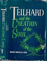 TEILHARD AND THE CREATION OF THE SOUL B0007DF9CE Book Cover