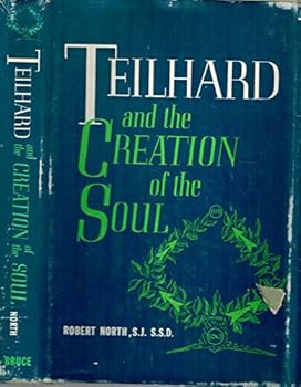Hardcover Teilhard and the creation of the soul (Saint Louis University) Book
