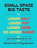 Small Space Big Taste: Easy Gourmet Recipes for Two