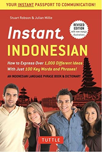 Instant Indonesian: How to Express 1,000 Different Ideas with Just 100 Key Words and Phrases! (Indonesian Phrasebook) (Instant Phrasebook): How to ... ... & Dictionary) (Instant Phrasebook Series)