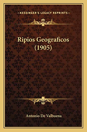 Ripios Geograficos (1905) (Spanish Edition)