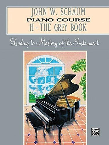 John W. Schaum Piano Course: H -- The Grey Book by John W. Schaum(2012-05-01)      Sheet music