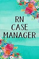 RN Case Manager : A Notebook for Registered Nurse Case Managers 1728748151 Book Cover