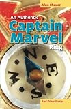  An Authentic Captain Marvel Ring and Other Stories by Cheuse, Alan (2014) Paperback
