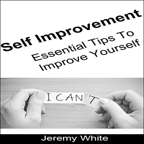 Self Improvement: Essential Tips to Improve Yourself by Jeremy White | Audiobook episode artwork