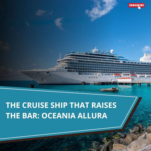 The Cruise Ship That Raises the Bar: Oceania Allura cover art