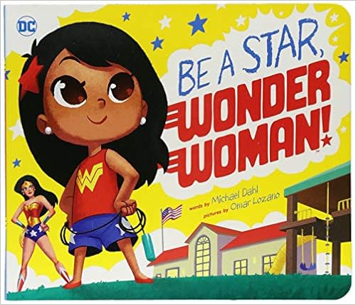 Be A Star, Wonder Woman! (DC Super Heroes) book cover