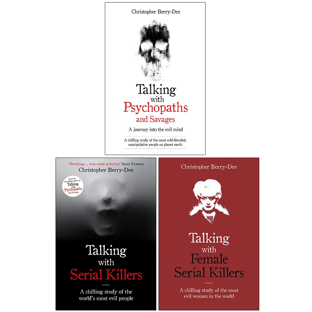 Christopher Berry-Dee Collection 3 Books Set (Talking With Psychopaths and Savages, Talking with Serial Killers, Talking with Female Serial Killers) Paperback – 27 Mar. 2022