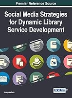 Social Media Strategies for Dynamic Library Service Development 1466674156 Book Cover