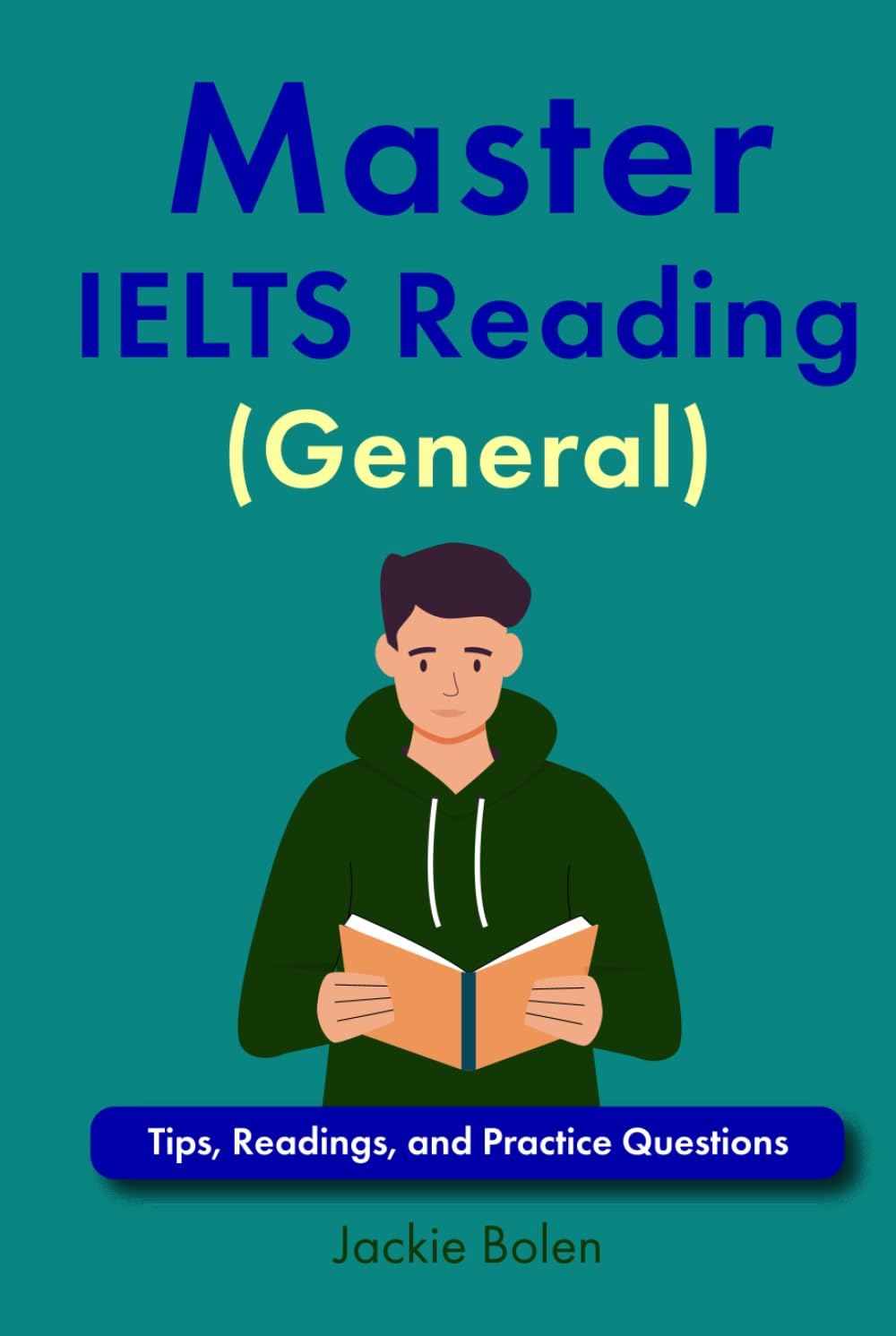 Master IELTS Reading (General): Tips, Readings, and Practice Questions (Exam English: Reading)