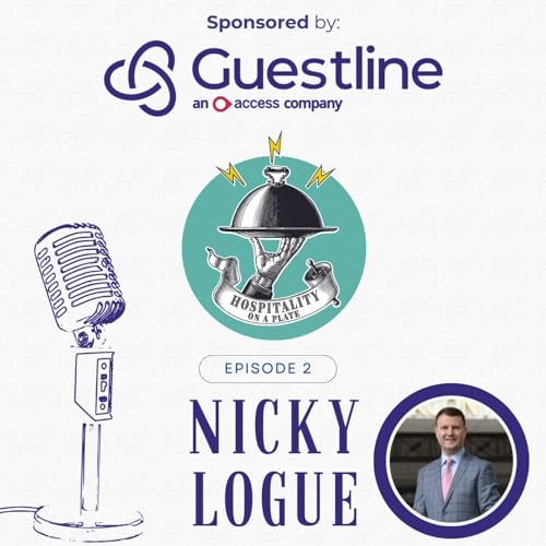 Hospitality on a Plate - Episode 2 - Nicky Logue