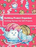  Knitting Project Organizer: Handmade With Love Gift Project Journal . Track & Record Yarn , Patterns , Designs and Project Costs For Knitting Gifts