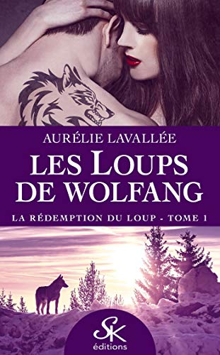 Télécharger La rédemption du loup: Les loups de Wolfang, T1 livre En ligne
