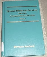 Special Needs and Services: Philosophy, Programs, and Practices for the Creation of Quality Service for Children (Their Child Care--A Comprehensive Guide; V.4) 0877053499 Book Cover