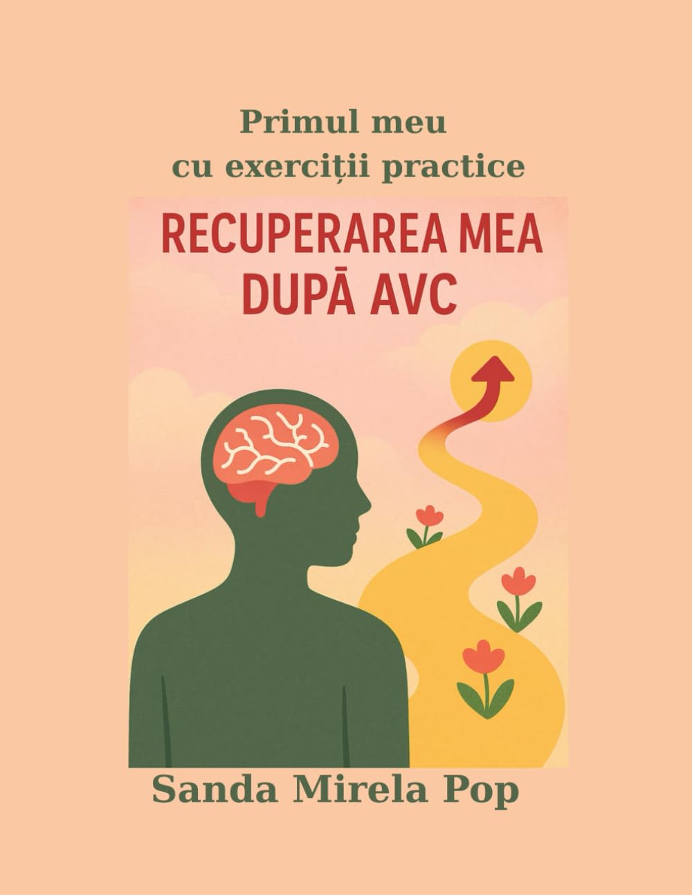 Recuperarea mea după AVC: Primul meu caiet (Refacerea Pașilor Pierduți în LB. Romană)