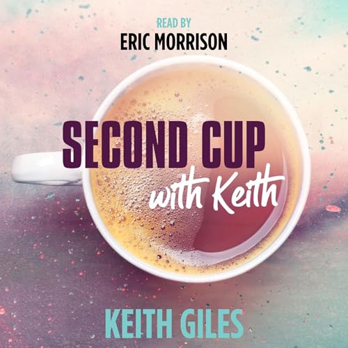 Second Cup with Keith, Volume 1 by Keith Giles episode artwork