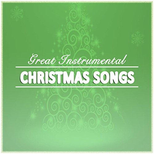 Great Instrumental Christmas Songs by Piano Christmas, Christmas Songs & Christmas Music and