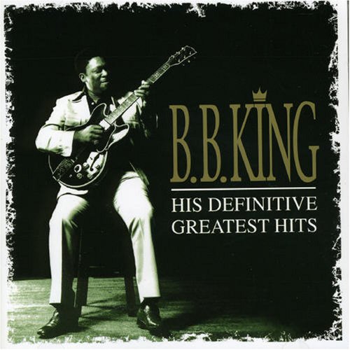 B. B. King. - His Definitive Greatest Hits (US