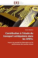 Contribution A L''A(c)Tude Du Transport Ambipolaire Dans Les Ofets: 6131548935 Book Cover