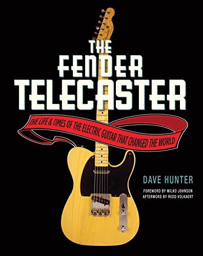 The Fender Telecaster: The Life and Times of the Electric Guitar That Changed the World Paperback – August 1, 2015