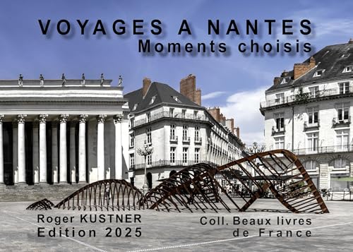 Guide Voyages à Nantes Edition 2025 | Tourisme Loire-Atlantique