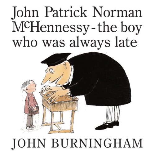John Patrick Norman McHennessy: The Boy Who Was Always Late