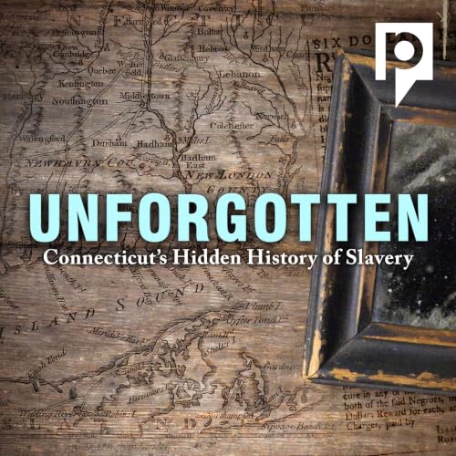 『Unforgotten: Connecticut&rsquo;s Hidden History of Slavery』のカバーアート