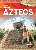 Ancient Aztecs (Blasttoff! Discovery: Ancient Civilizations)