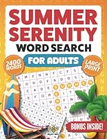 Summer Serenity Word Search for Adults Large Print (100 Themed Puzzles): Relaxing Seasonal Puzzle Book to Unwind and Stay Sharp (Gift Books for Adults & Seniors) B0D398MRTD Book Cover